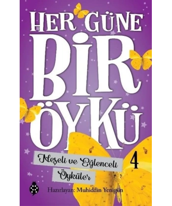 Neşeli ve Eğlenceli Öyküler - Her Güne Bir Öykü 4