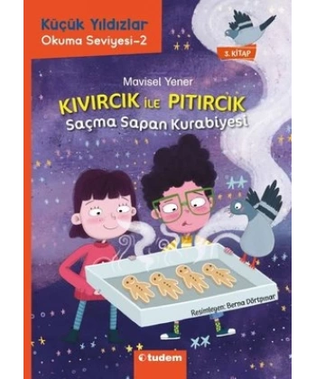 Kıvırcık ile Pıtırcık 3. Kitap Saçma Sapan Kurabiyesi - Küçük Yıldızlar