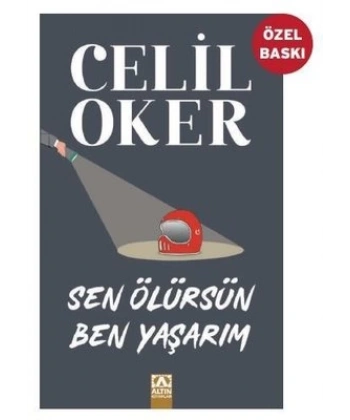 Sen Ölürsün Ben Yaşarım (Özel Baskı)