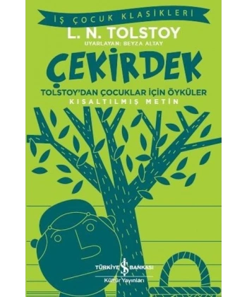 Çekirdek - Tolstoy’dan Çocuklar İçin Öyküler (Kısaltılmış Metin)
