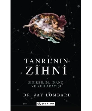 Tanrının Zihni: Sinirbilim, İnanç ve Ruh Arayışı