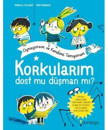 Korkularım Dost mu Düşman mı?