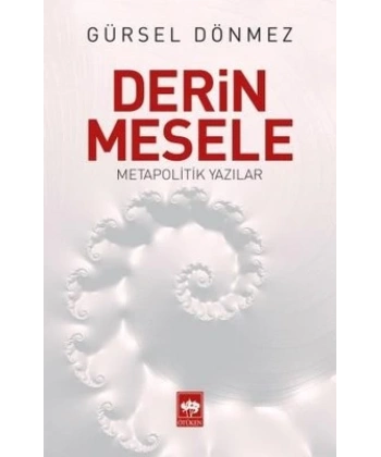 Derin Mesele Metapolitik Yazılar