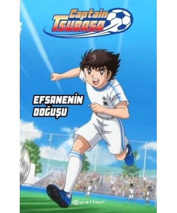 Captain Tsubasa - Efsanenin Doğuşu