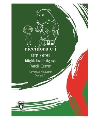 Riccidoro E İ Tre Orsi (Küçük Kız İle Üç Ayı) italyanca Seviye 1