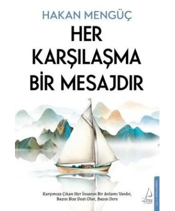 Her Karşılaşma Bir Mesajdır