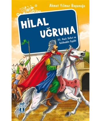 Hilal Uğruna / III. Haçlı Seferi ve Selahaddin Eyyübi