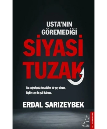 Ustanın Göremediği Siyasi Tuzak