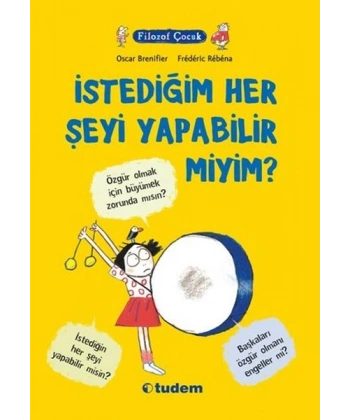 Filozof Çocuk : İstediğim Her Şeyi Yapabilir miyim?