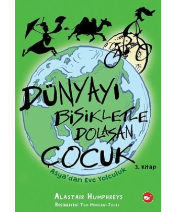 Dünyayı Bisikletle Dolaşan Çocuk 3 - Asyadan Eve Yolculuk