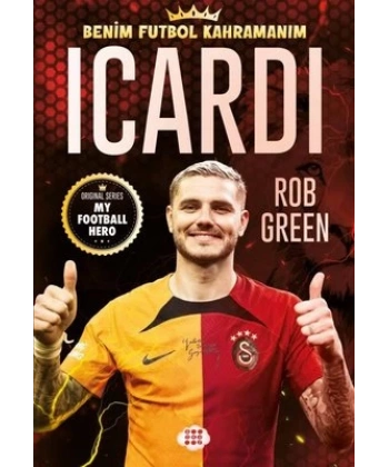 Icardi Benim Futbol Kahramanım