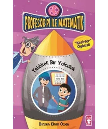 Profesör Pi İle Matematik 2 - Tehlikeli Bir Yolculuk