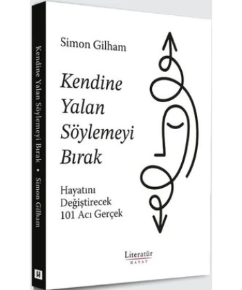 Kendine Yalan Söylemeyi Bırak