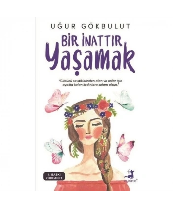 Bir İnattır Yaşamak