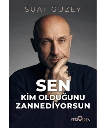 Sen Kim Olduğunu Zannediyorsun
