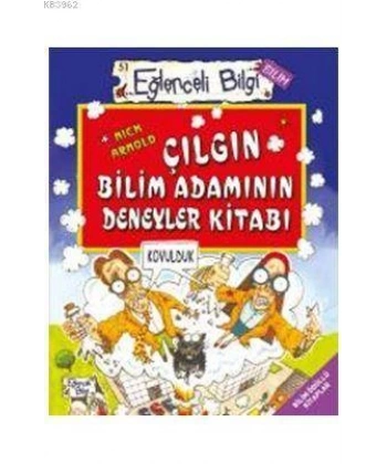 Çılgın Bilim Adamının Deneyler Kitabı-Eğlenceli Bilgi 51