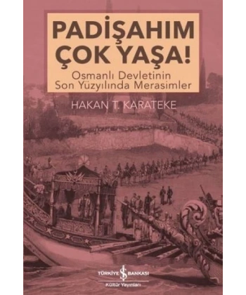 Padişahım Çok Yaşa!