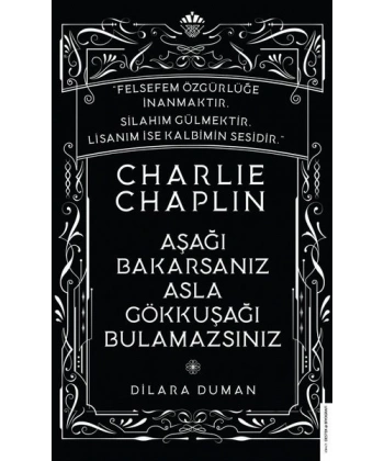 Charlie Chaplin - Aşağı Bakarsanız Asla Gökkuşağı Bulamazsınız
