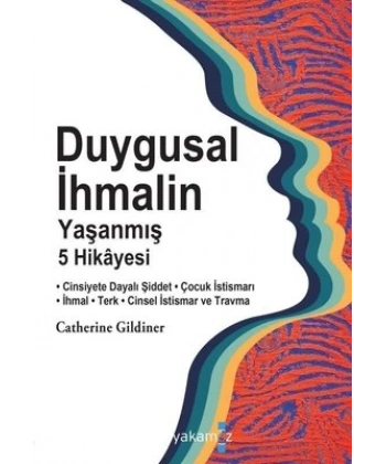 Duygusal İhmalin Yaşanmış 5 Hikayesi