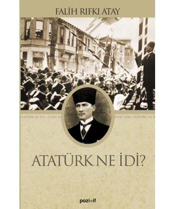 Atatürk Ne İdi?