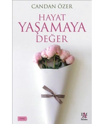 Hayat Yaşamaya Değer