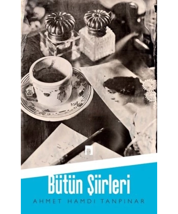 Ahmet Hamdi Tanpınar - Bütün Şiirleri