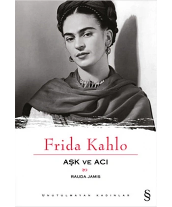Aşk ve Acı : Frida Kahlo