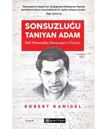 Sonsuzluğu Tanıyan Adam: Dahi Ramanujanın Hayranlık Uyandıran Yaşam Öyküsü