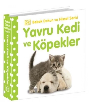 YAVRU KEDİ VE KÖPEKLER / 0-2 Yaş Bebek Dokun Hisset