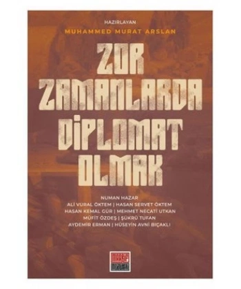 Zor Zamanlarda Diplomat Olmak