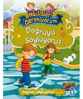 Doğruyu Söylüyoruz - Hadisleri Öğreniyorum