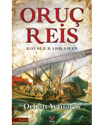 Oruç Reis - Kolsuz Kahraman