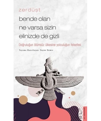 Zerdüşt - Bende Olan Ne Varsa Sizin Elinizde de Gizli