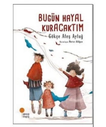 Bugün Hayal Kuracaktım