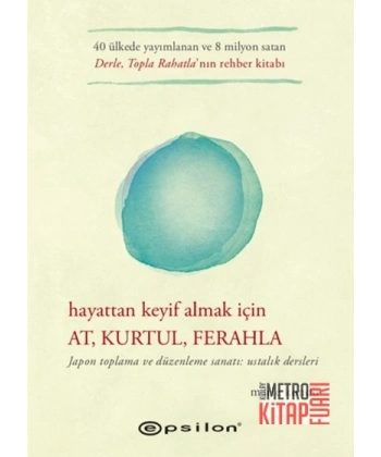 Hayattan Keyif Almak İçin At, Kurtul, Ferahla