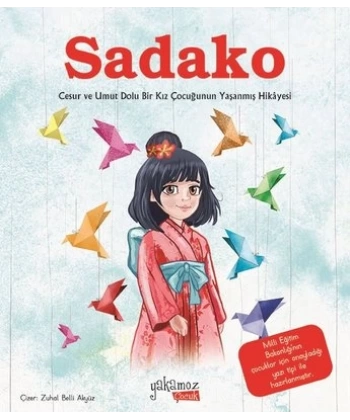Sadako Cesur ve Umut Dolu Bir Kız Çocuğunun Yaşanmış Hikayesi
