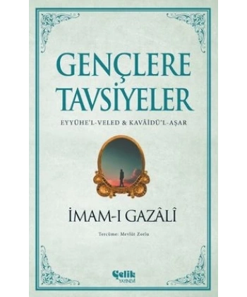 Gençlere Tavsiyeler: Eyyühel - Veled ve Kavaidül-Aşar