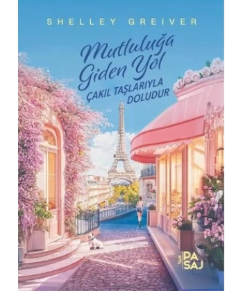 Mutluluğa Giden Yol Çakıl Taşlarıyla Doludur