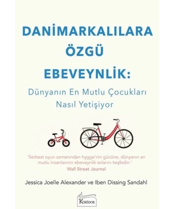 Danimarkalılara Özgü Ebeveynlik - Dünyanın En Mutlu Çocukları Nasıl Yetişiyor