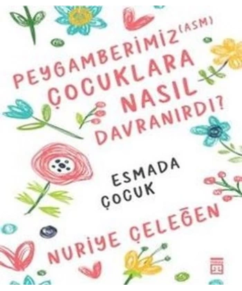 Peygamberimiz (asm) Çocuklara Nasıl Davranırdı?