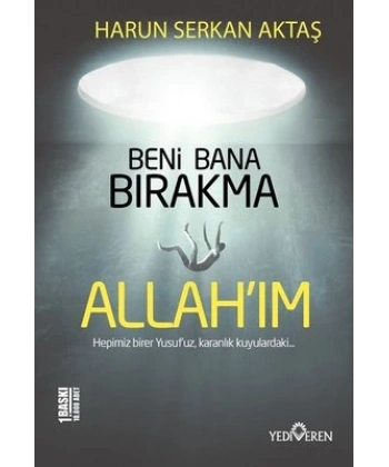 Beni Bana Bırakma Allahım