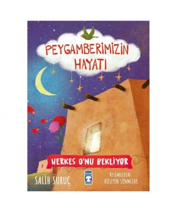 Herkes Onu Bekliyor - Peygamberimizin Hayatı