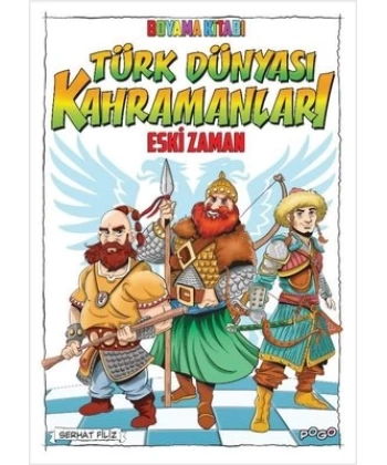 Türk Dünyası Kahramanları Boyama Kitabı (Eski Zaman)