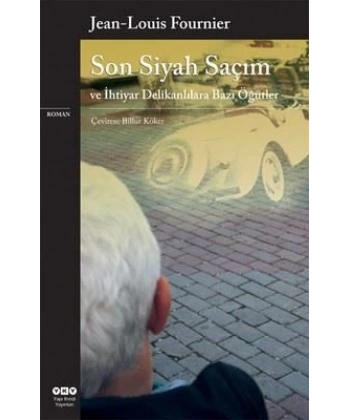 Son Siyah Saçım ve İhtiyar Delikanlılara Bazı Öğütler