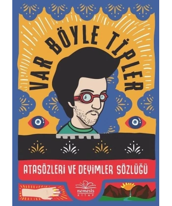 Var Böyle Tipler Atasözleri ve Deyimler Sözlüğü