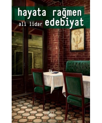 Hayata Rağmen Edebiyat