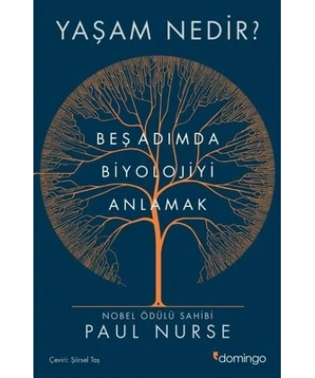 Yaşam Nedir?: Beş Adımda Biyolojiyi Anlamak
