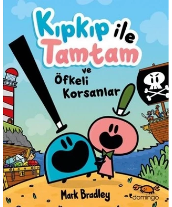 Kıpkıp ile Tamtam ve Öfkeli Korsanlar