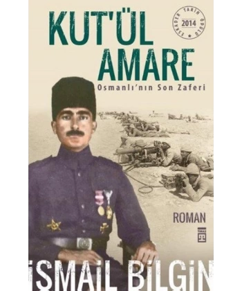 Kut’ül Amare Osmanlı’nın Son Zaferi