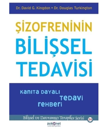 Şizofreninin Bilişsel Tedavisi - Kanıta Dayalı Tedavi Rehberi